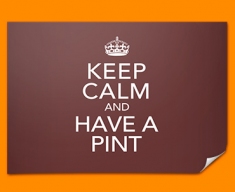 Keep Calm Have a Pint Poster
