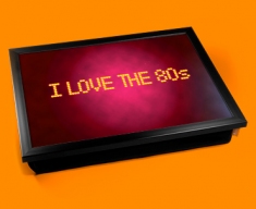 Love The 80s Cushion Lap Tray